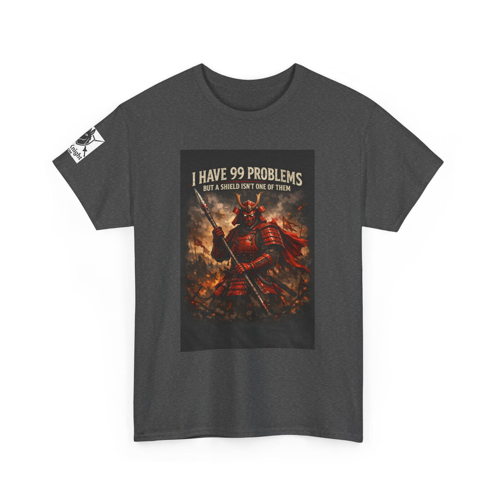 Samurai Warrior Graphic Tee — "I Have 99 Problems But A Shield Isn't One"