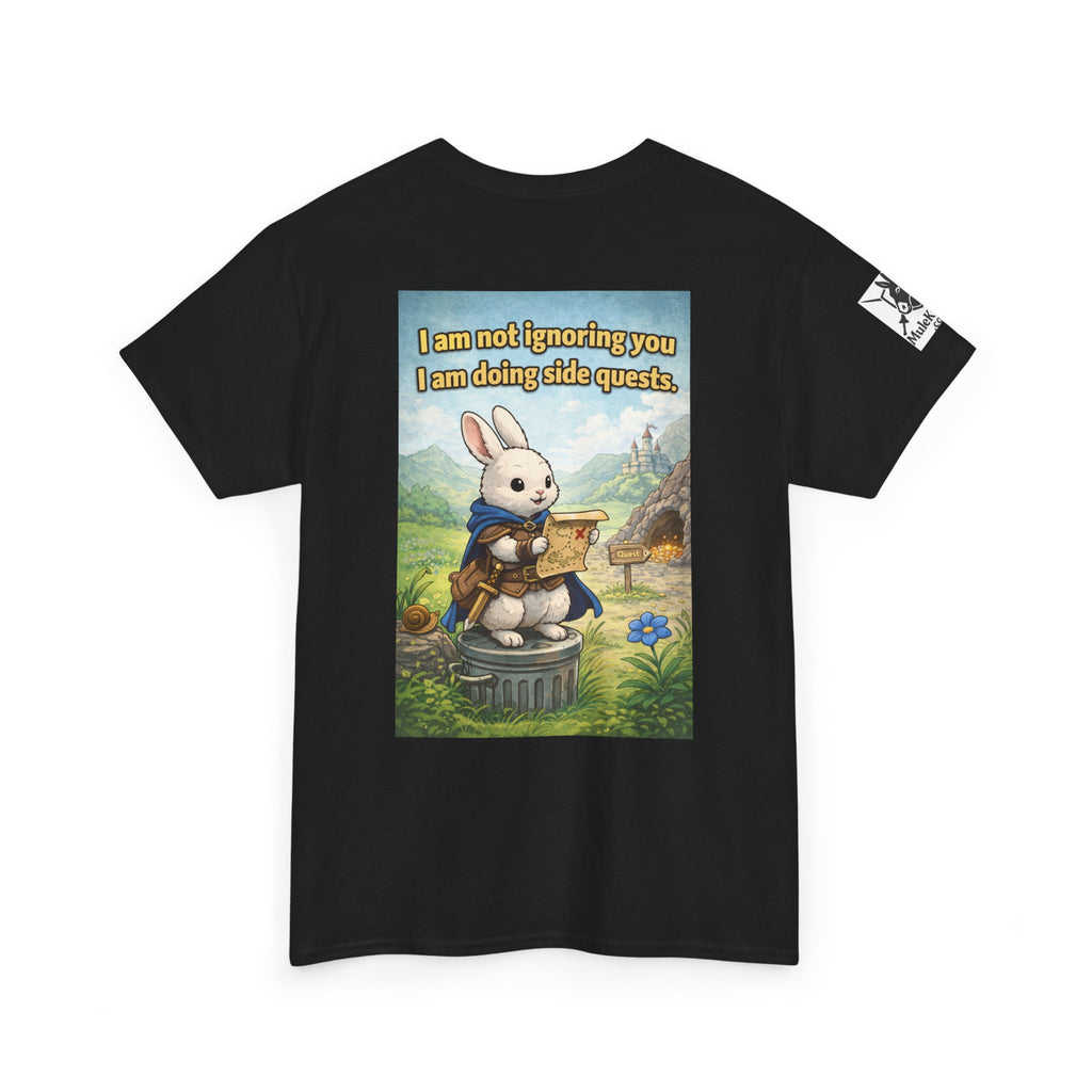 Copy of Gaming Tee— “I am not ignoring you I am doing side quests.." Funny tee