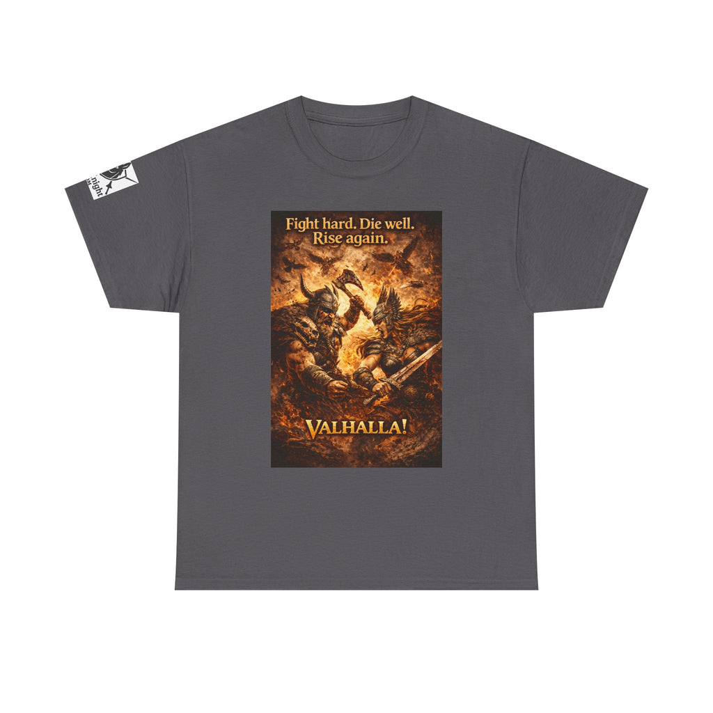 Viking Valkyrie shirt -Fight hard. Die Hard. Rise Again. Valhalla! — viking Tee