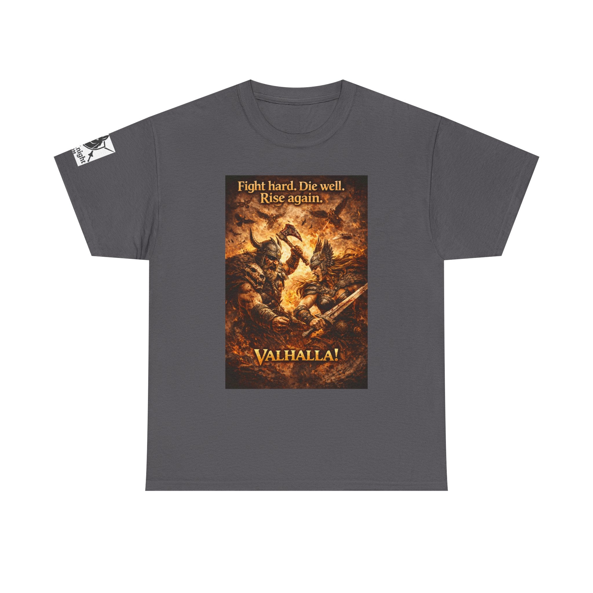 Viking Valkyrie shirt -Fight hard. Die Hard. Rise Again. Valhalla! — viking Tee