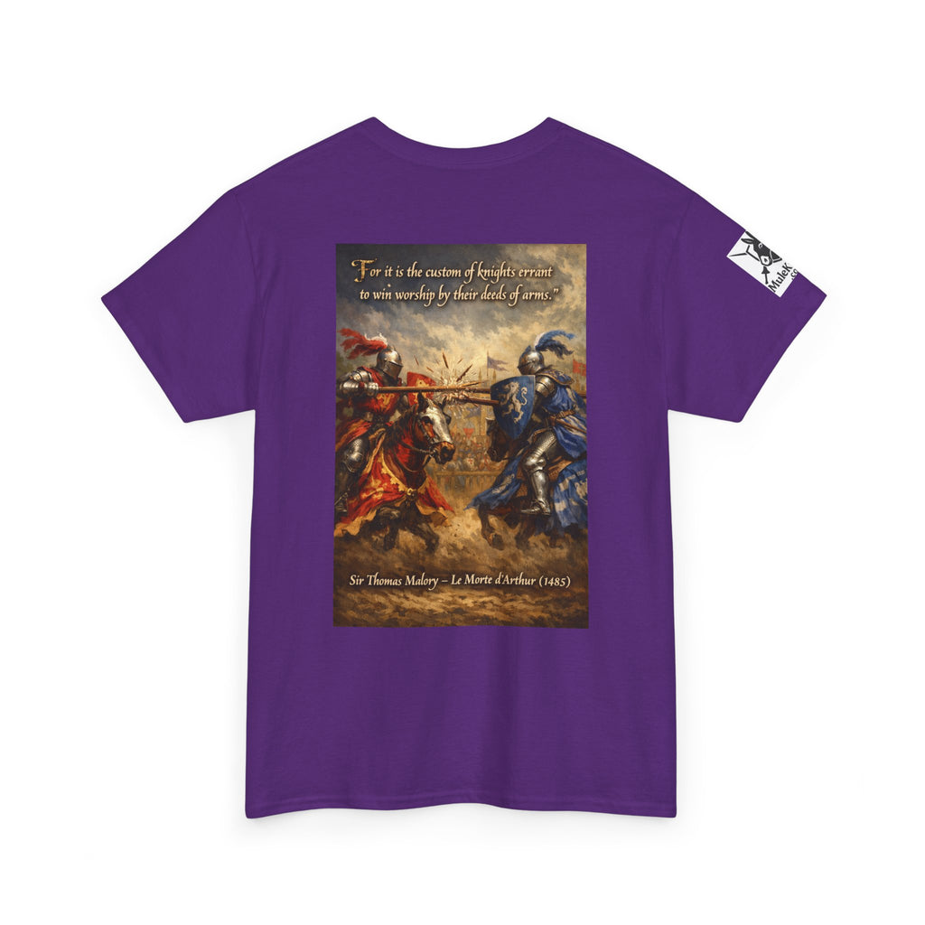 Jousting T-Shirt — “For it is the custom of knights errant to win worship by their deeds of arms. Sir Thomas Malory – Le Morte d’Arthur (1485)"