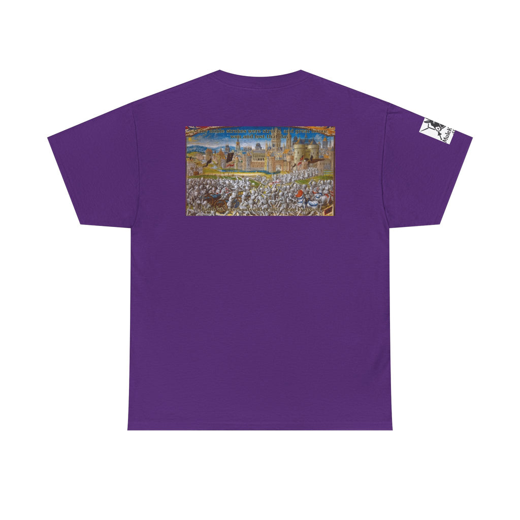 Battle scene T-Shirt — “Many noble strokes were struck, and great honor won and lost that day. Battle of Beverhoutsveld (1382) - Jean Froissart"