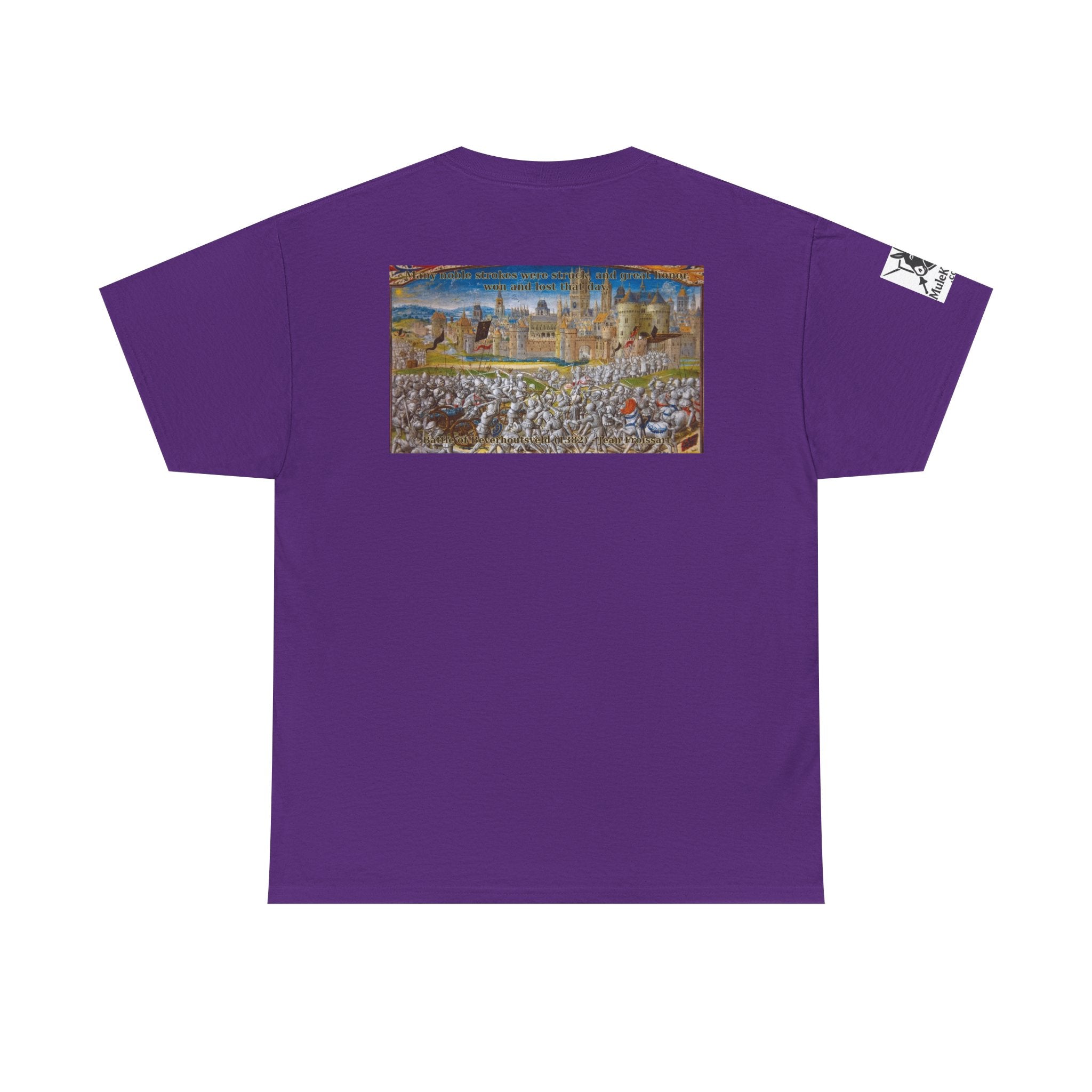 Battle scene T-Shirt — “Many noble strokes were struck, and great honor won and lost that day. Battle of Beverhoutsveld (1382) - Jean Froissart"