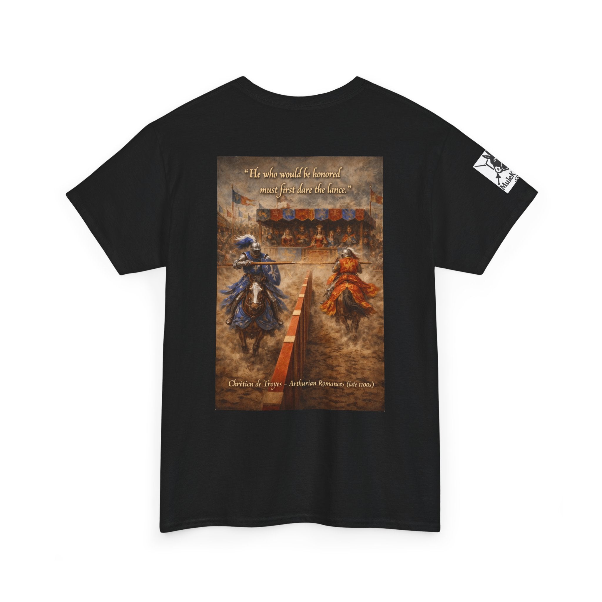 Jousting T-Shirt — “He who would be honored must first dare the lance. Chrétien de Troyes – Arthurian Romances (late 1100s)"